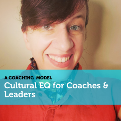 Cultural EQ Coaching Model- Michelle Bradley